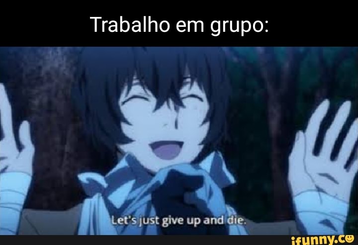 Um das que eu anime Eu estou tão orgulhoso anime De mim mesmo obviamente -  iFunny Brazil