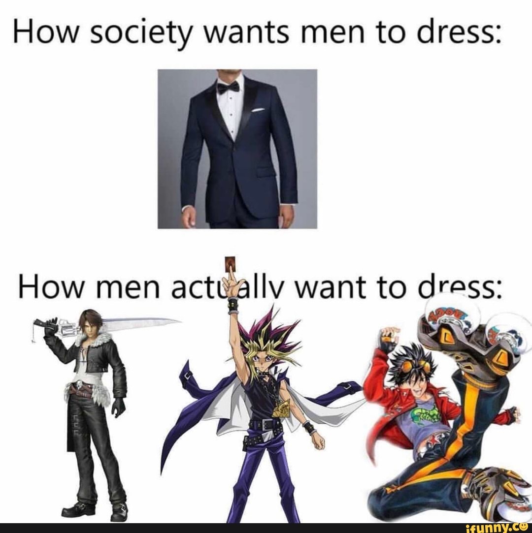 How Society Wants Men To Dress / How Men Actually Want To Dress