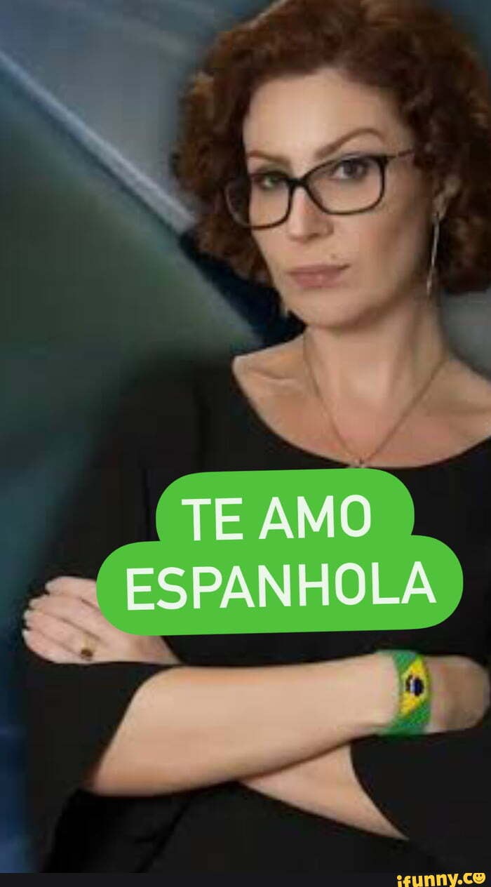 TE AMO ESPANHOLA - iFunny Brazil