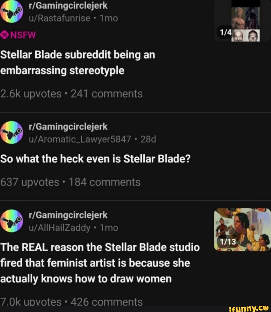 NSFW Imo Stellar Blade subreddit being an embarrassing stereotyple 2.6k  upvotes 241 comments LawyerS847 So