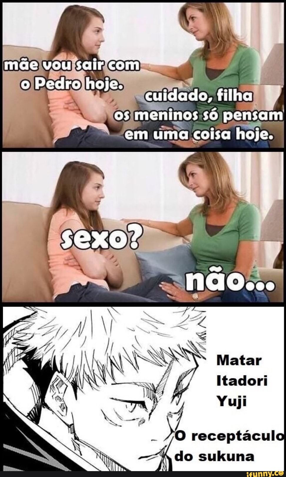 Mãe vou sair com meninos sô pensam em uma coisa hoje. sexo? Matar Itadori  Yuji receptáculo do sukuna - iFunny Brazil