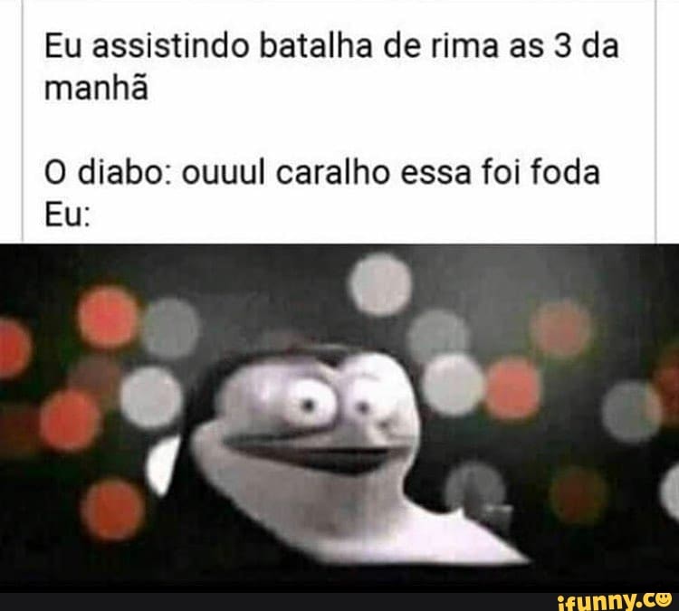 EU: As 3 da manha, jogando Demonio i morreu, minha vez Eu - iFunny