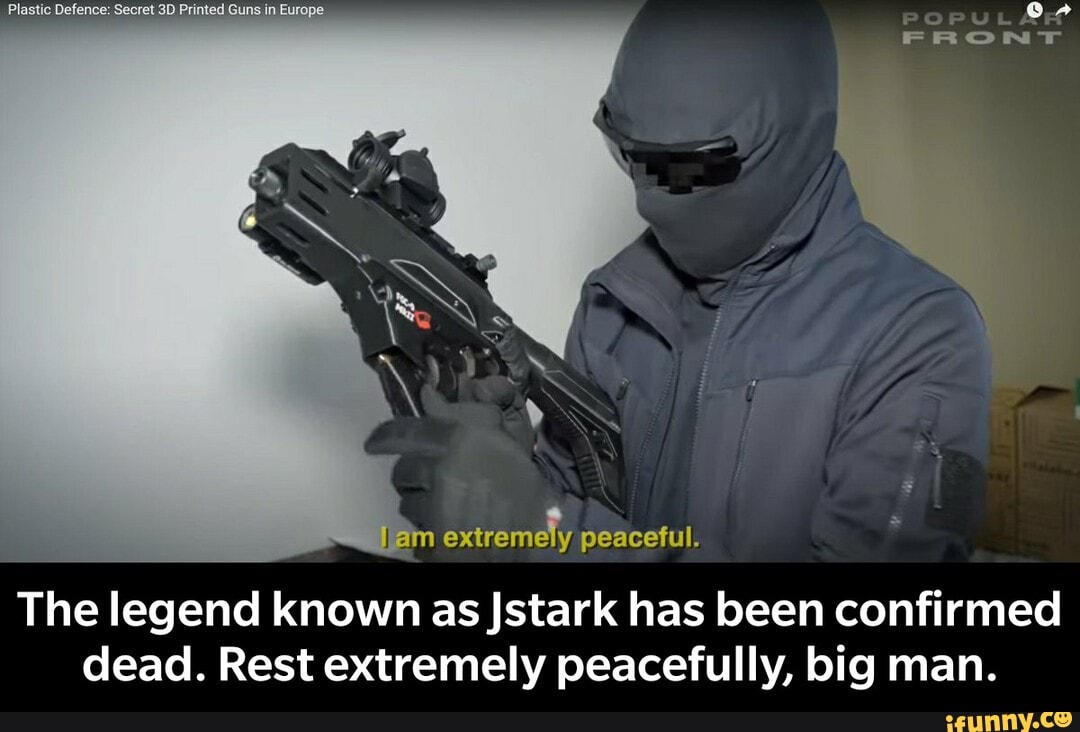Plastic Defence: Secret Printed Guns in Euroy FRONT am extremely peaceful.  The legend known as stark