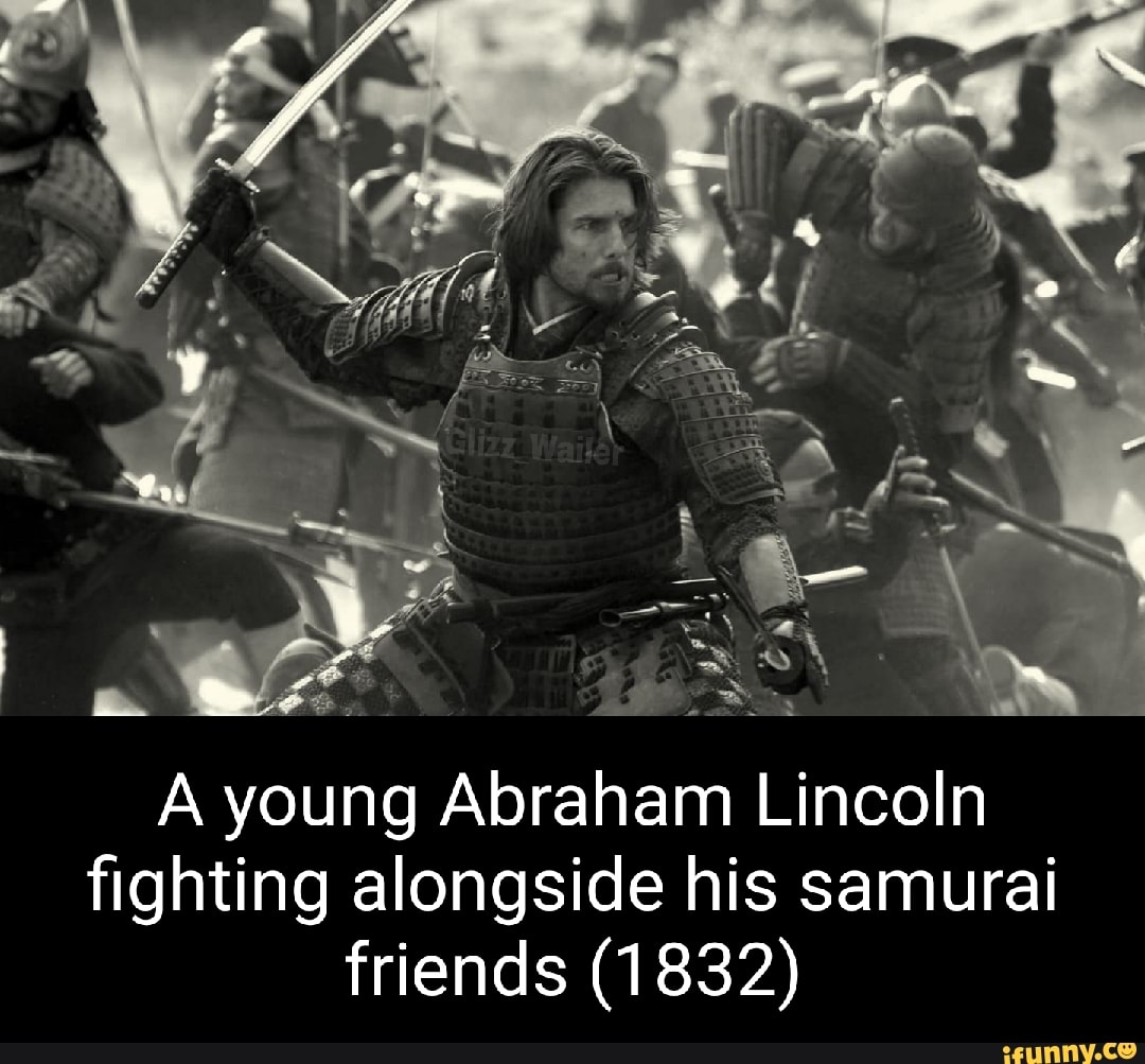 A young Abraham Lincoln fighting alongside his samurai friends (1832