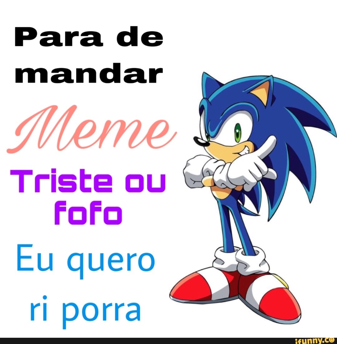 Eu quero que vocês fazem memes com este Sonic triste