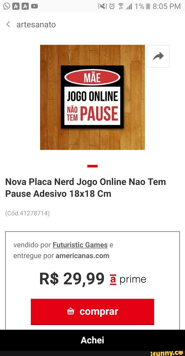 BBo Fal artesanato Nova Placa Nerd Jogo Online Nao Tem Pause