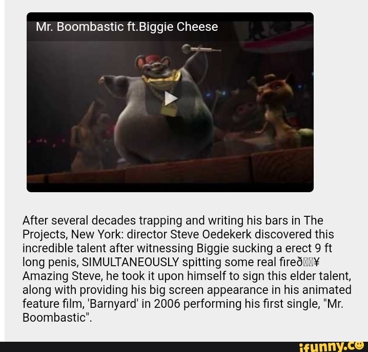 Mr. Boombastic ft Biggie Cheese After several decades trapping and writing  his bars in The Projects