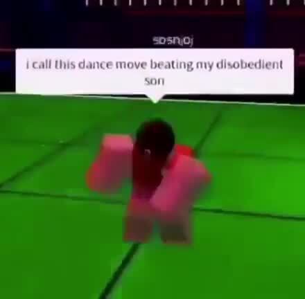 Roblox exe. - call this dance move beating my disobedient son - iFunny  Brazil