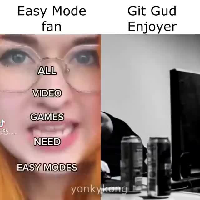 git gud  Very Very Gaming