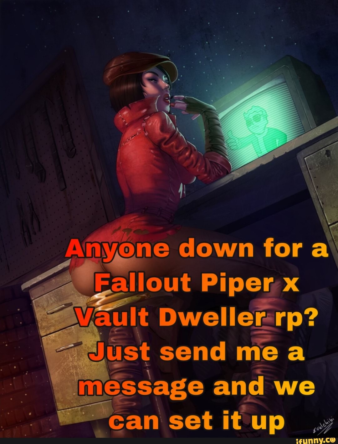 Anyone down for a Fallout Piper, x Vault Dweller ra? Just send me message  and we an set it up - iFunny Brazil