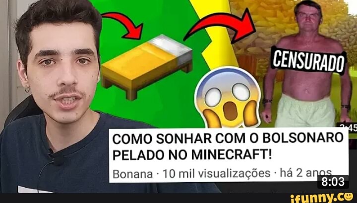 BOLSONARO ULTRA REALISTA NO vi MINECRAFT 219 visualizações - iFunny Brazil