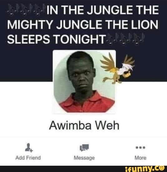 Awimba memes. Best Collection of funny Awimba pictures on iFunny