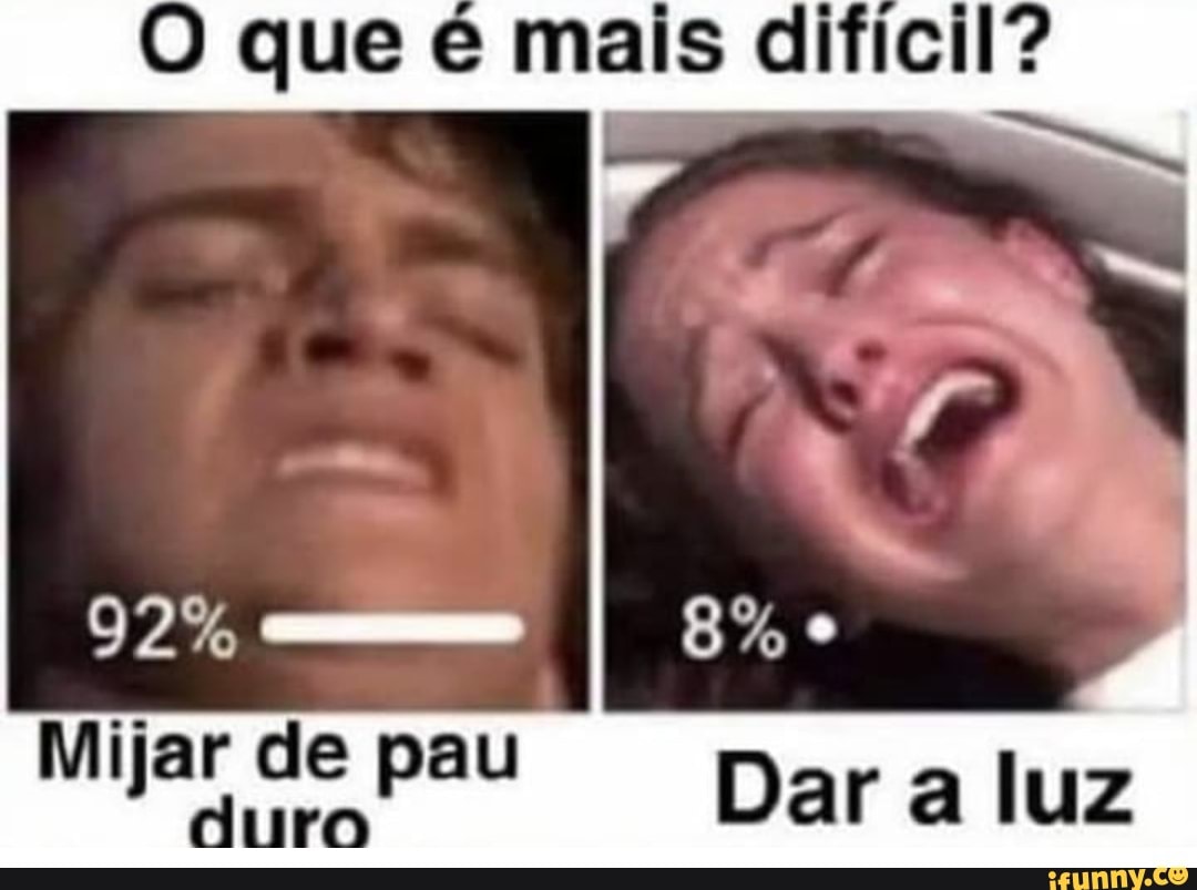 Que mais Mijar de pau Dar a luz - iFunny Brazil