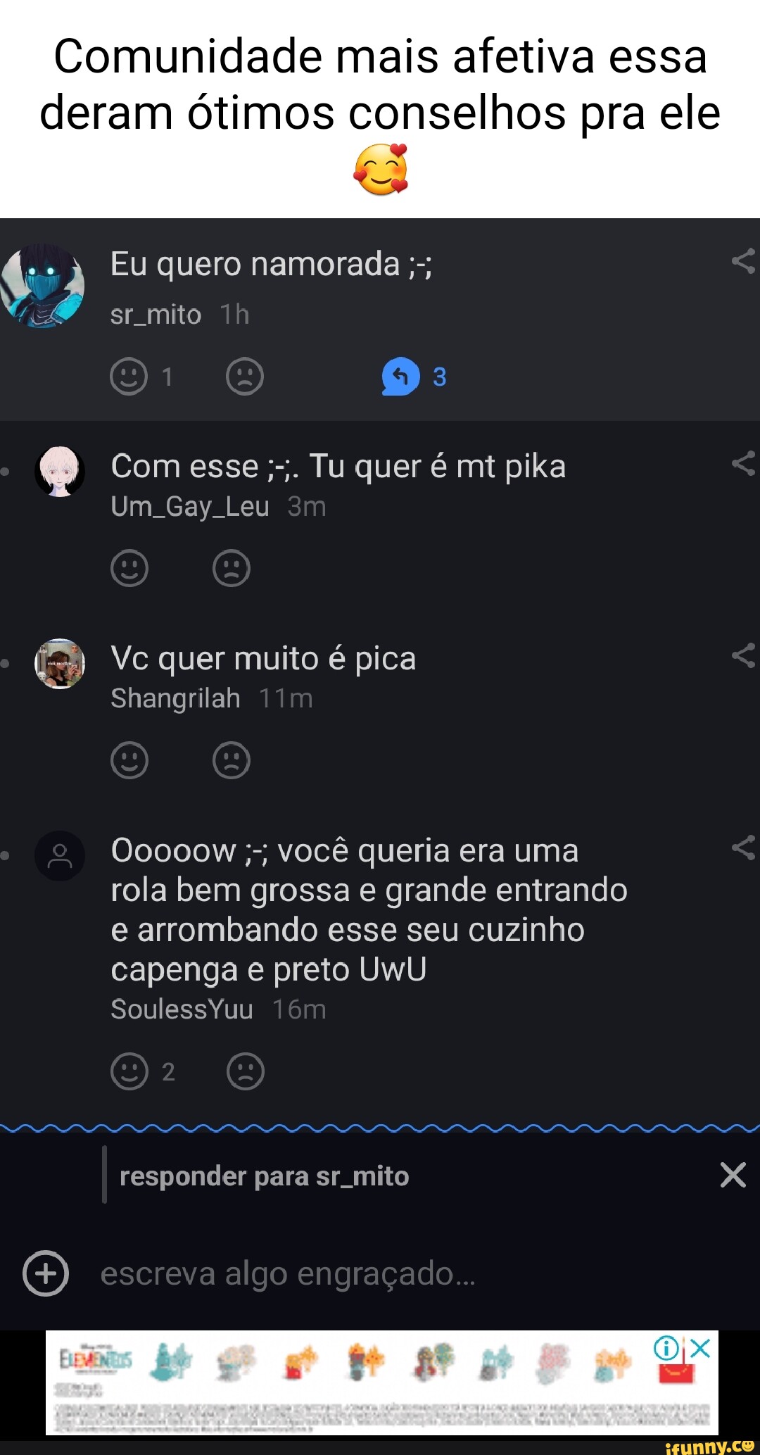 Comunidade mais afetiva essa deram ótimos conselhos pra ele Eu quero  namorada sr mito Th 3