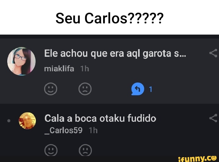 Seu Ele achou que era agl garota s miaklifa Cala a boca otaku