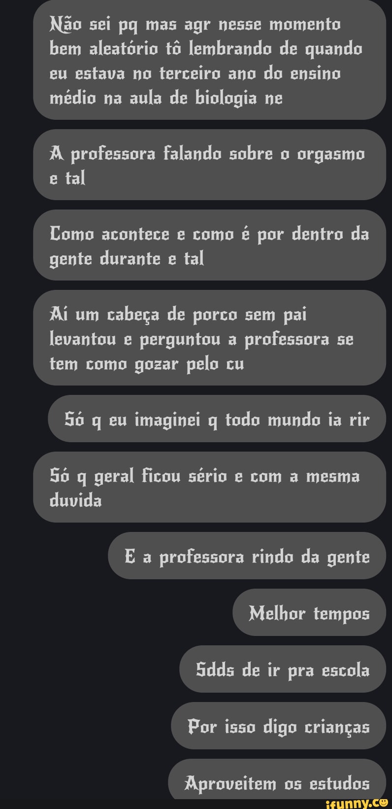 Não sei pq mas agr nesse momento bem aleatório tô lembrando de quando eu  estava no