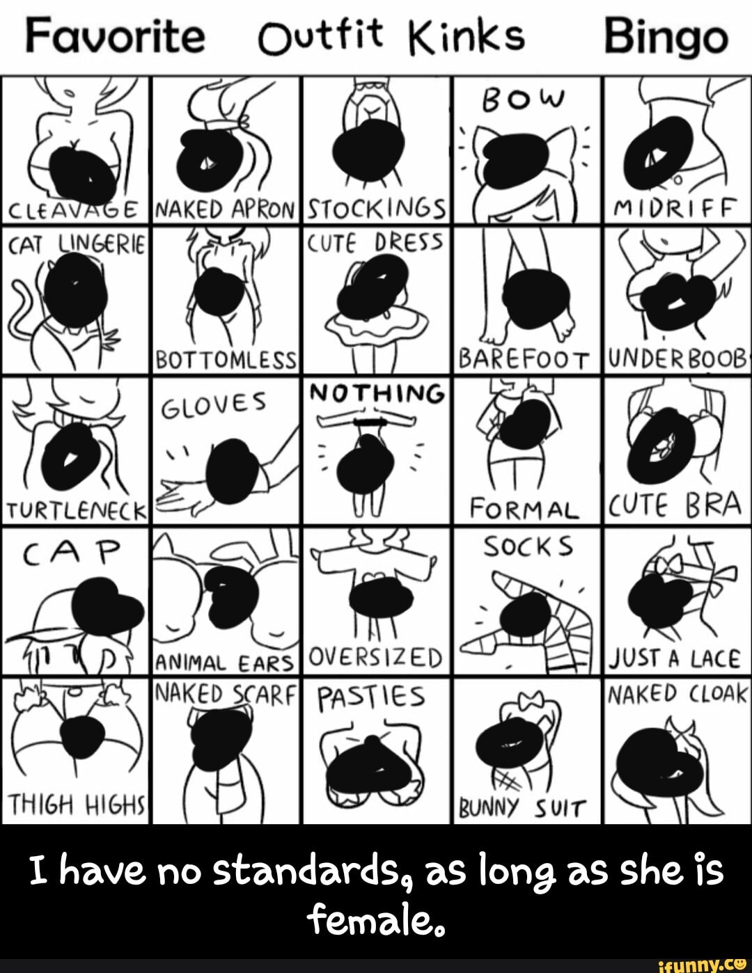 Favorite Outfit Kinks Bingo I have no standards., as long as she “is  female. - I have no standards, as long as she is female. - iFunny Brazil