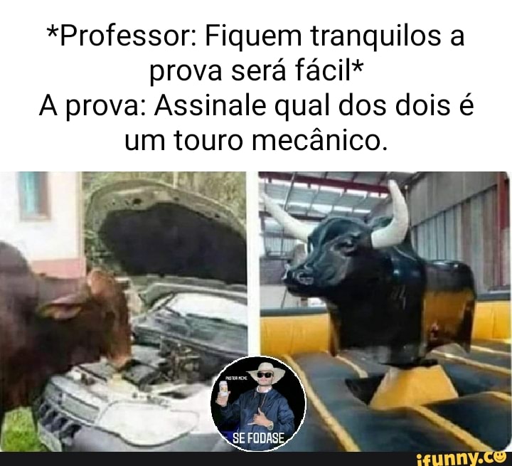 Professor: fiquem tranquilos, a prova não tá confusa. prova: - iFunny Brazil