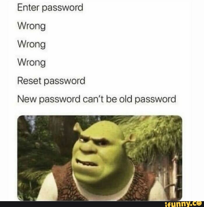 Mona on X: Enter password Wrong Wrong Wrong Reset password New password  can't be your old password  / X