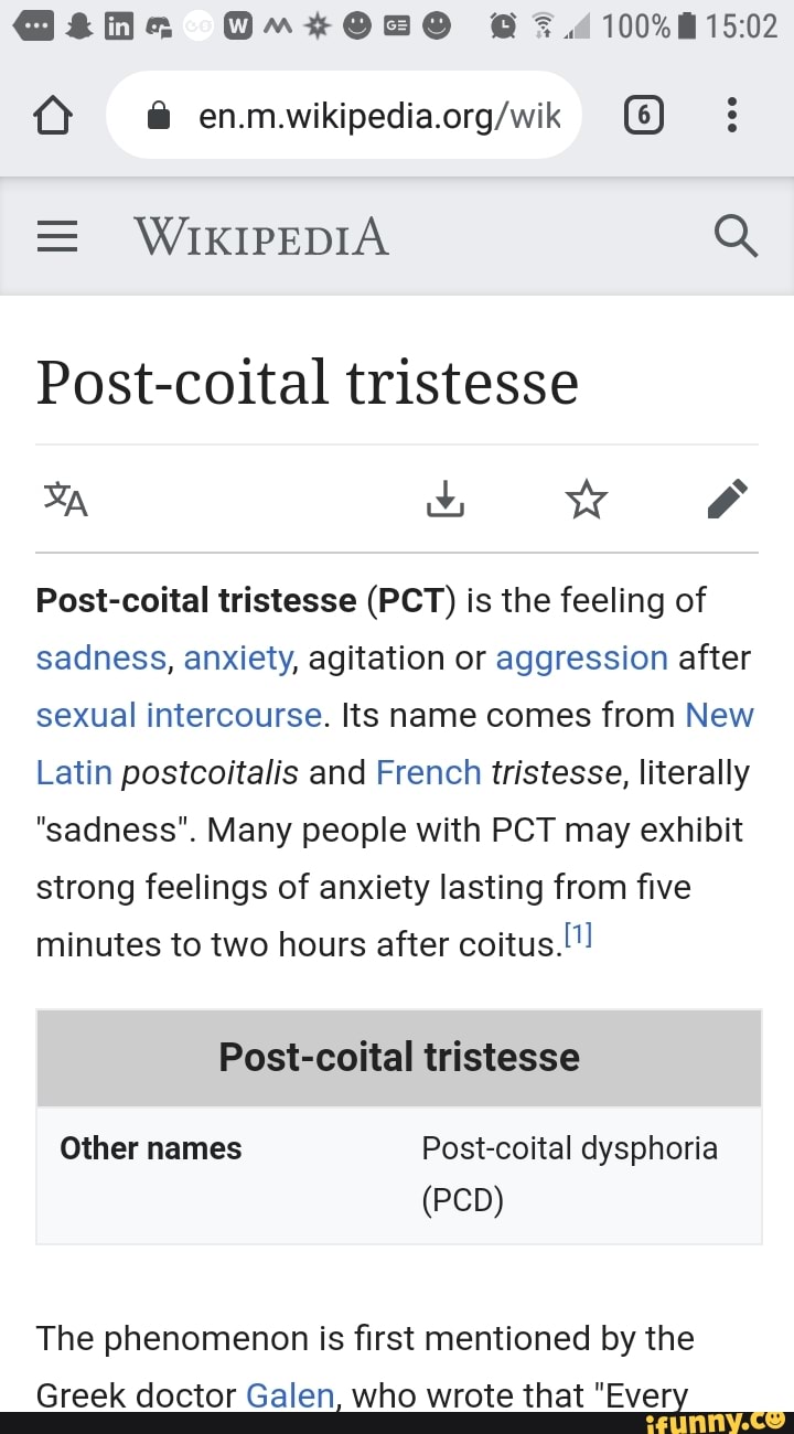 O E en.m.wikipedia.org/wik G] Post-coital tristesse Post-coitai tristesse  (PCT) is the