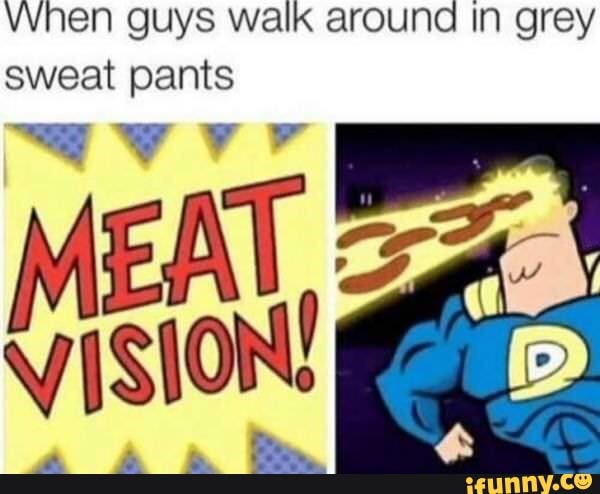 Sweatpants memes. Best Collection of funny Sweatpants pictures on iFunny  Brazil