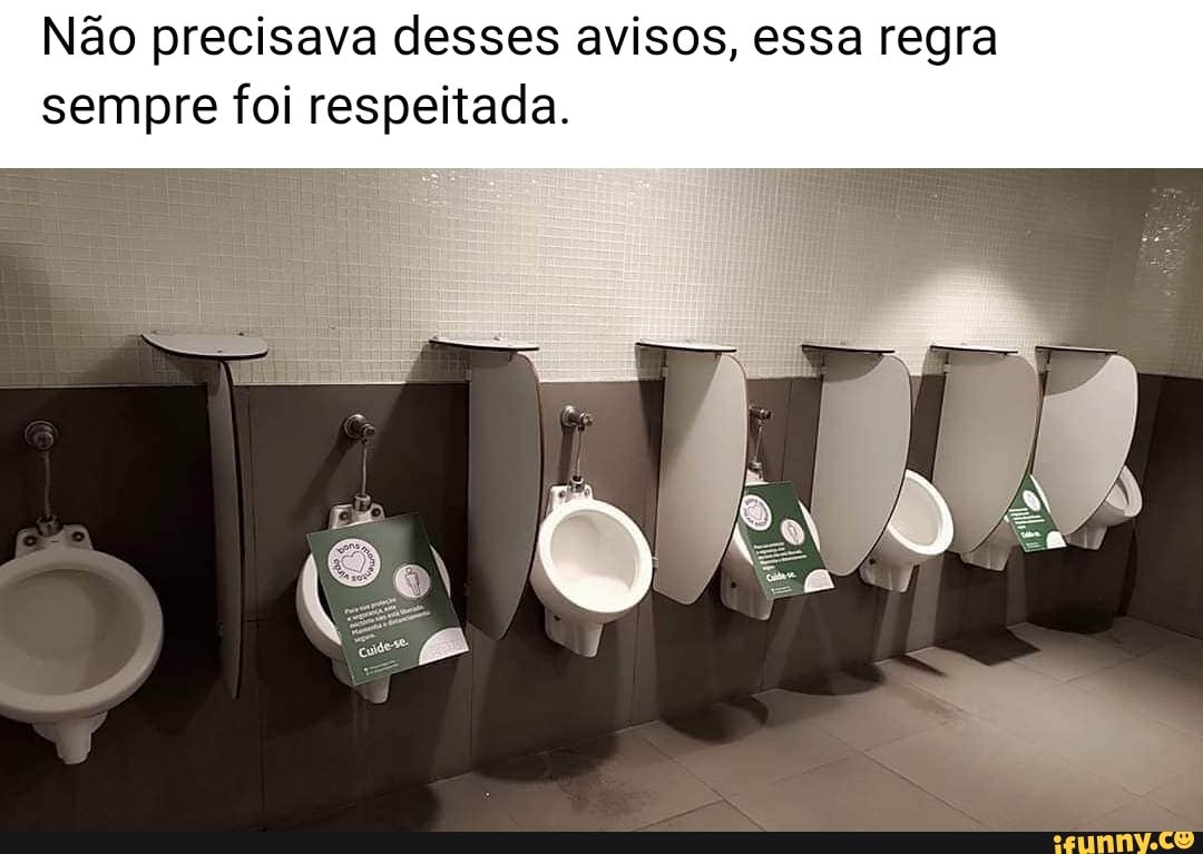 Não precisava desses avisos, essa regra sempre foi respeitada. - iFunny  Brazil