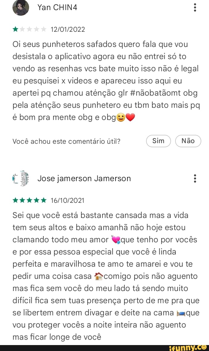 Oi seus punheteros safados quero fala que vou desistala o aplicativo agora  eu não entrei só