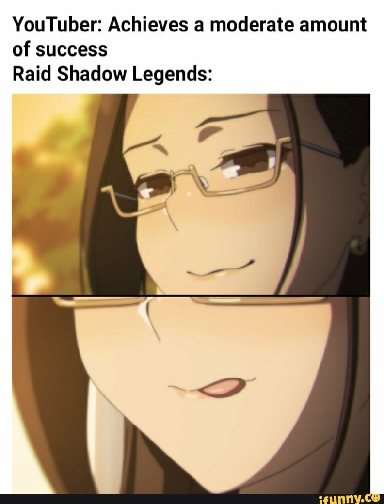 YouTuber: Achieves a moderate amount of success Raid Shadow Legends: -  iFunny Brazil