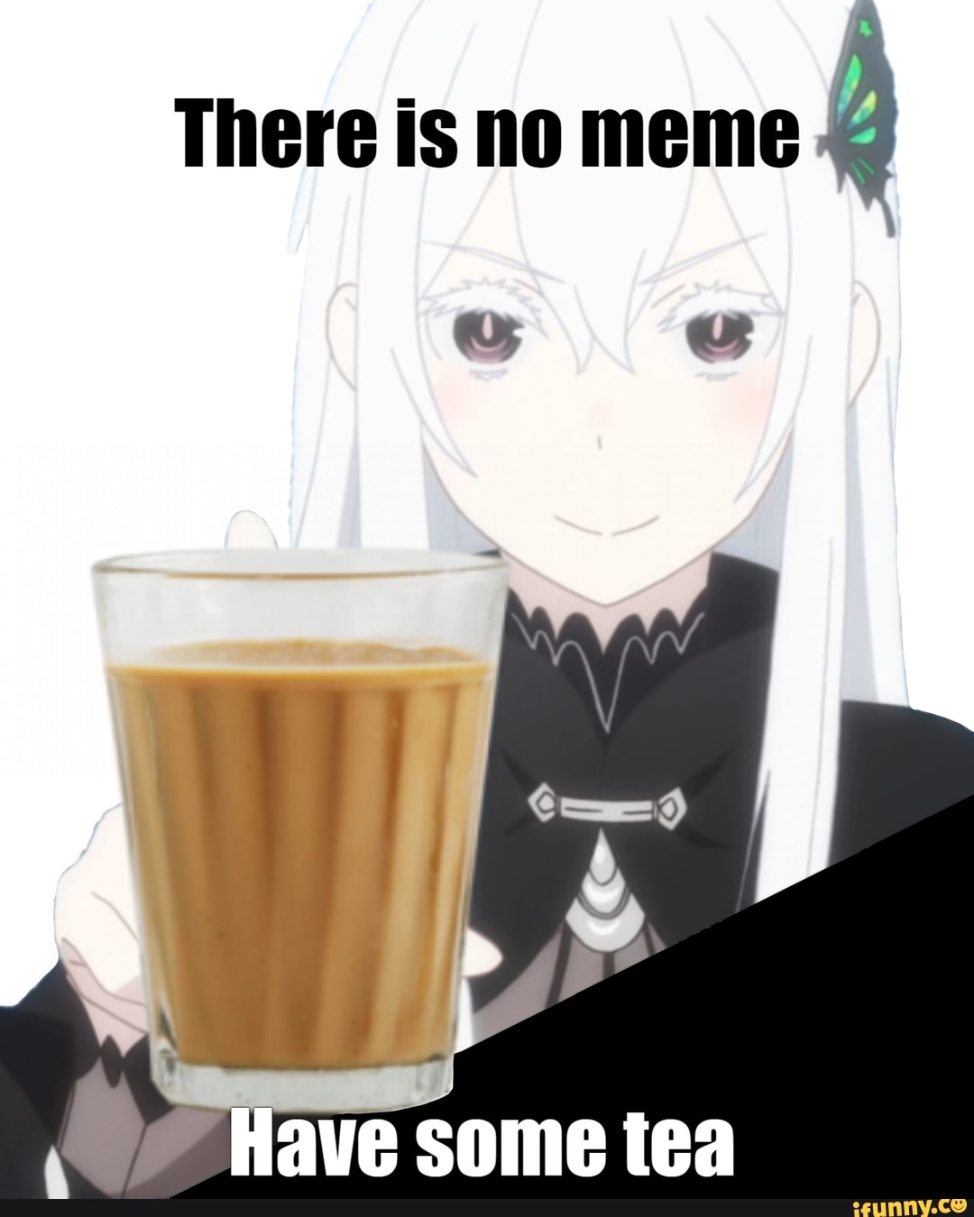 There is no meme Have some tea - iFunny Brazil