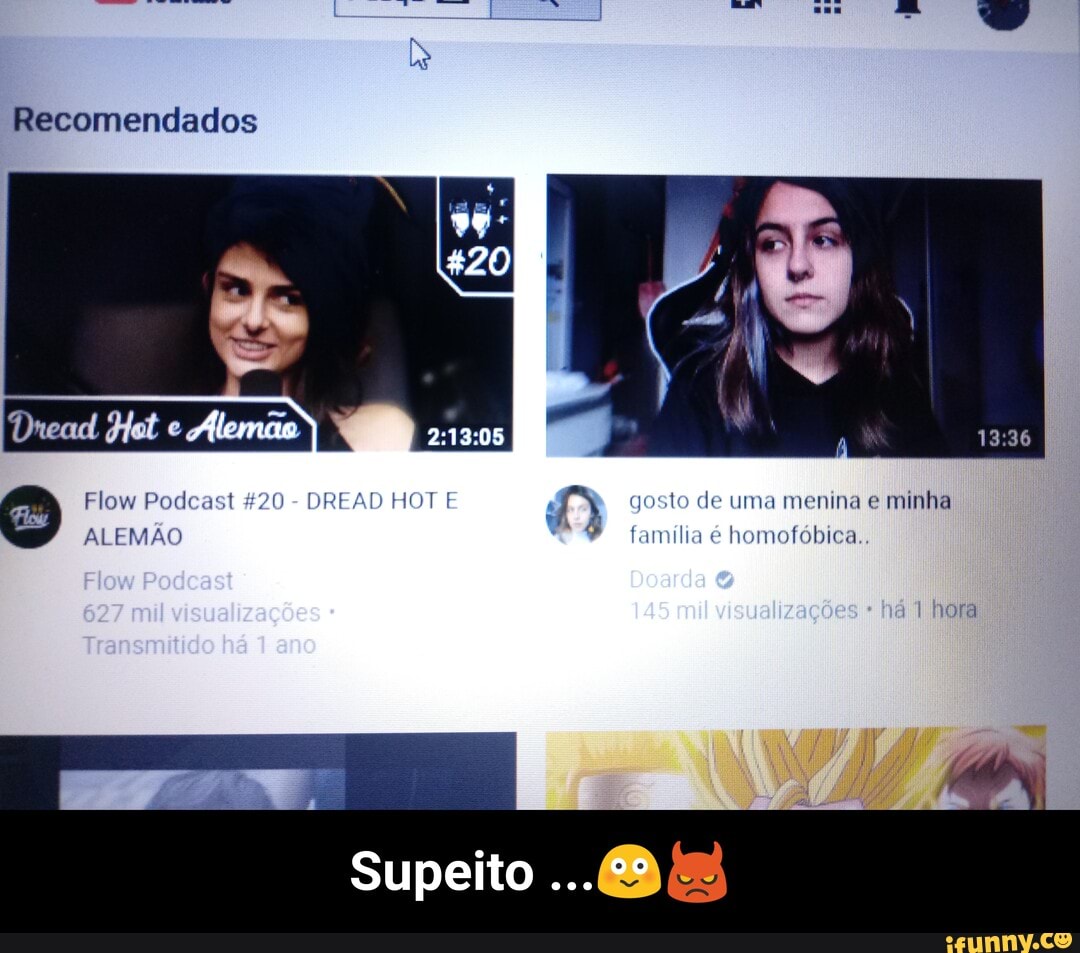 Recomendados DREAD HOT Ly gosto de uma menina e minha a, ALEMAO imília é  homofóbica - Supeito ...😳👿 - iFunny Brazil