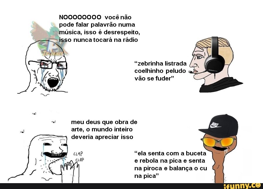 Souzones 838 Funk não cultura: senta na pica) rebola Compartilhar HI 8) -  iFunny Brazil