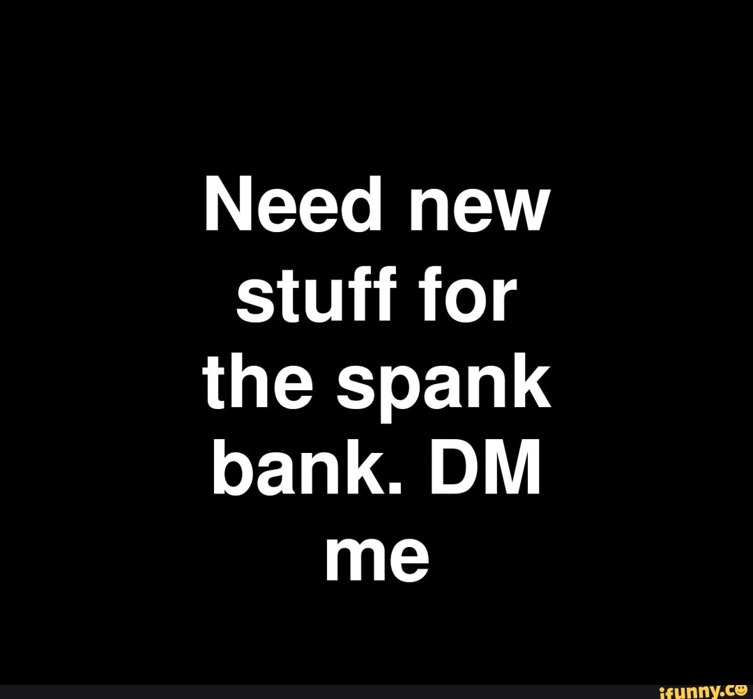 Need new stuff for the spank bank. DIM me - iFunny Brazil