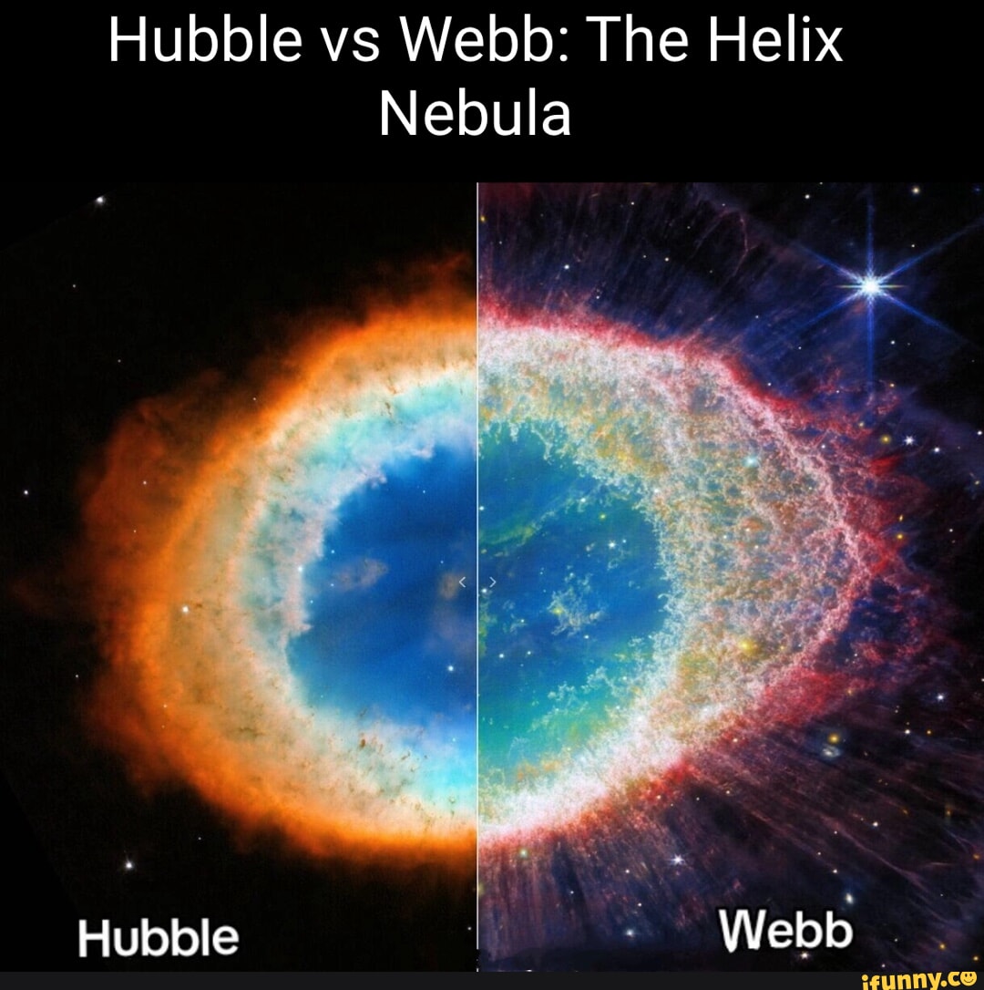 Hubble vs Webb The Helix Nebula Hubble Webb iFunny Brazil
