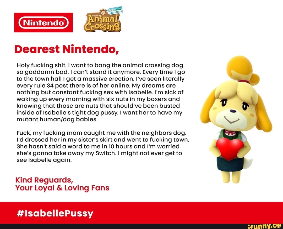 Dearest Nintendo, Holy fucking shit. I want to bang the animal crossing dog  so goddamn bad.