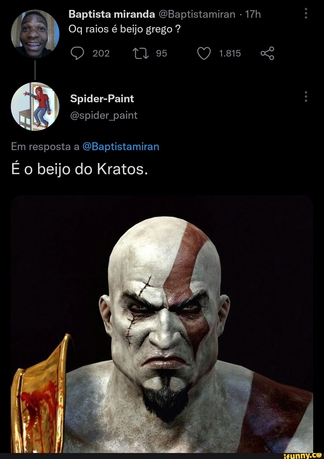 Og raios é beijo grego ? Em resposta a OBaptistamiran É o beijo do Kratos.  Baptista miranda OBaptistamiran - 1815 - iFunny Brazil