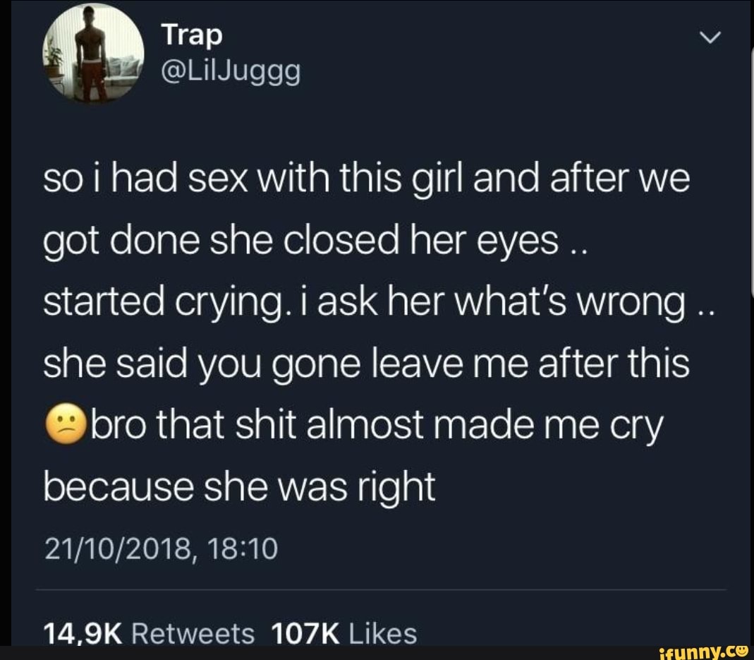 So i had sex with this girl and after we got done she closed her eyes ..