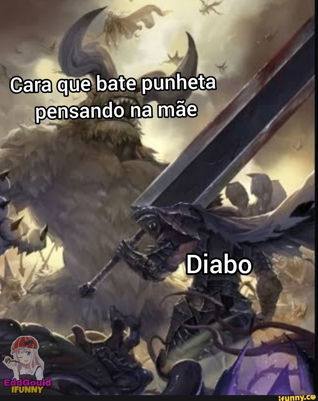 Cara que bate punheta pensando na mãe -Diabo - iFunny Brazil