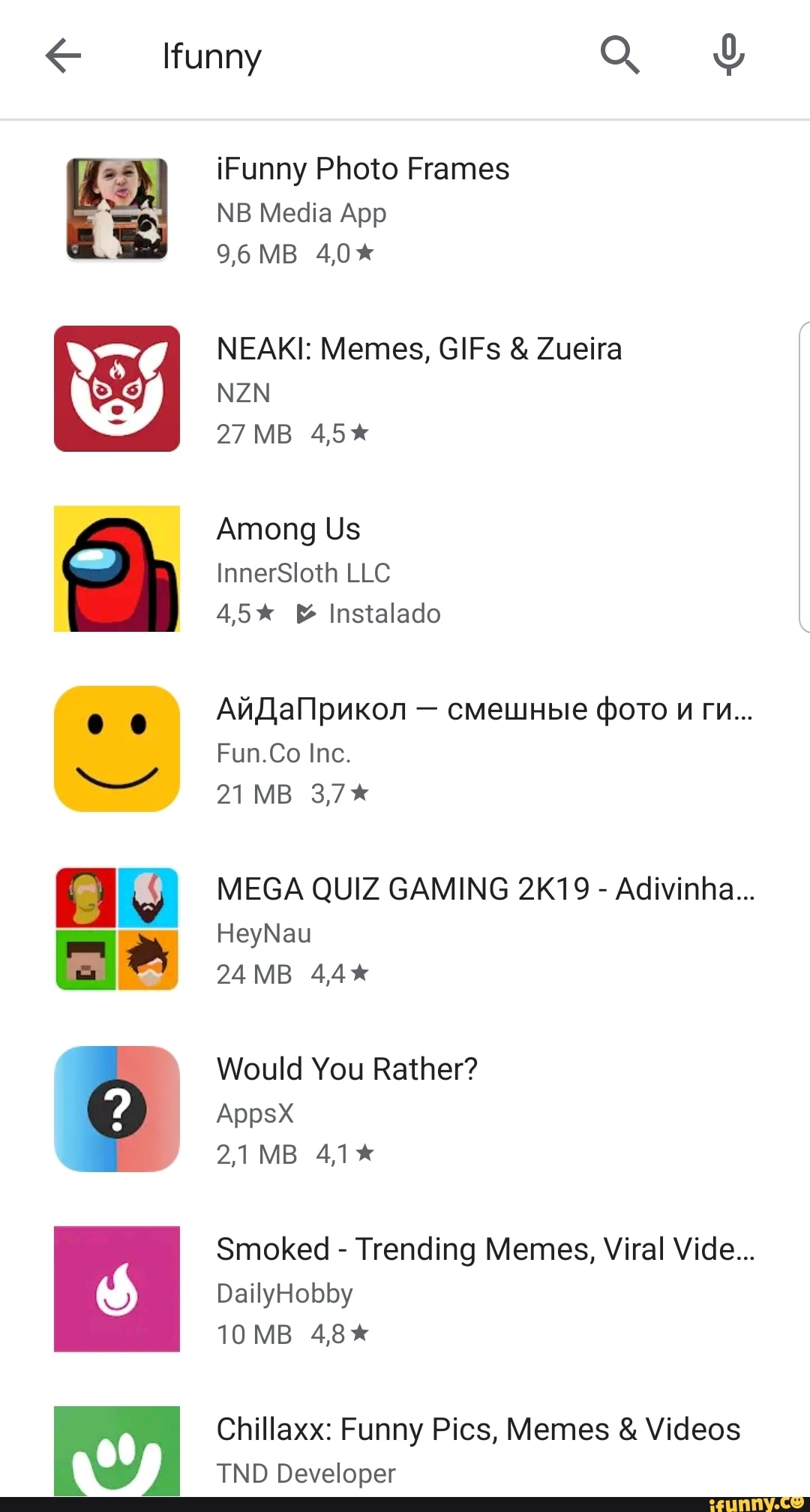 E NEAKI: Memes, GIFs Zueira Among Us MEGA QUIZ GAMING 2K19 Adivinha...  Would You Rather? Smoked Trending Memes, Viral Vide... Chillaxx: Funny  Pics, Memes Videos TND Developer - iFunny Brazil