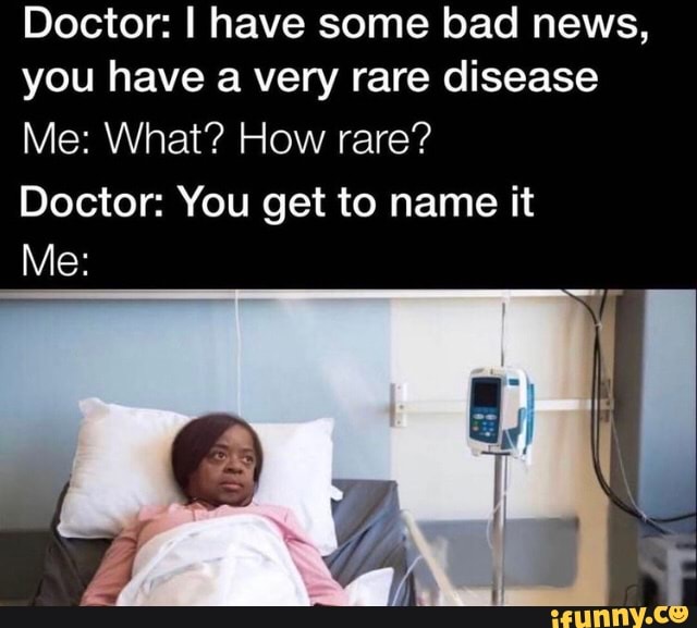 A disease so rare you can name it deals meme