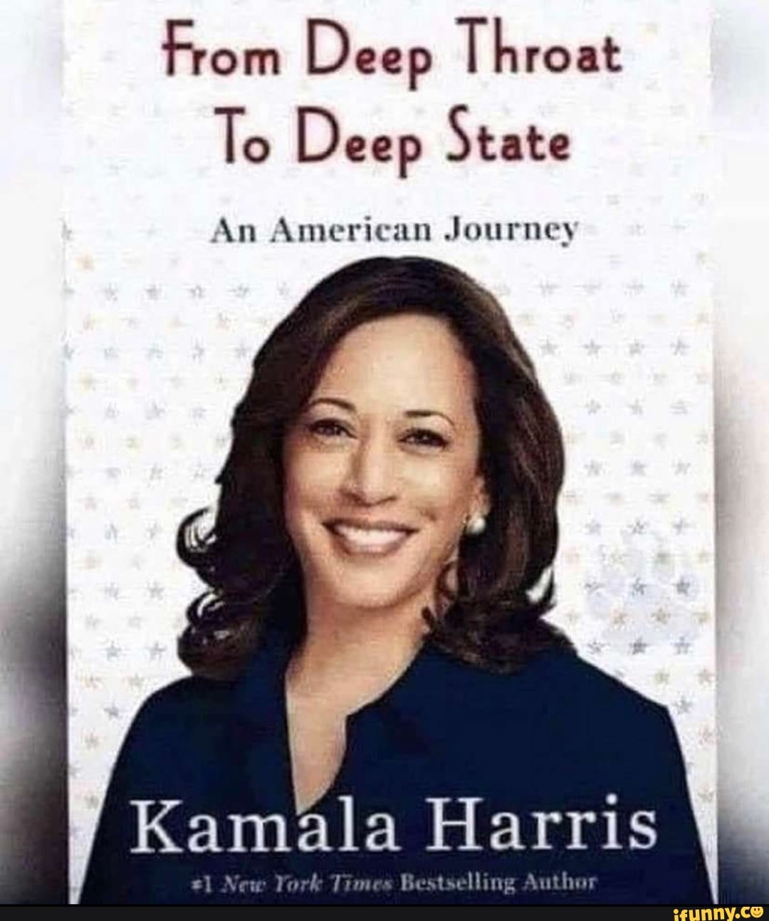 From Deep Throat To Deep State An American Journey Kamala Harris New Tia+  Bestselling Authar - iFunny Brazil