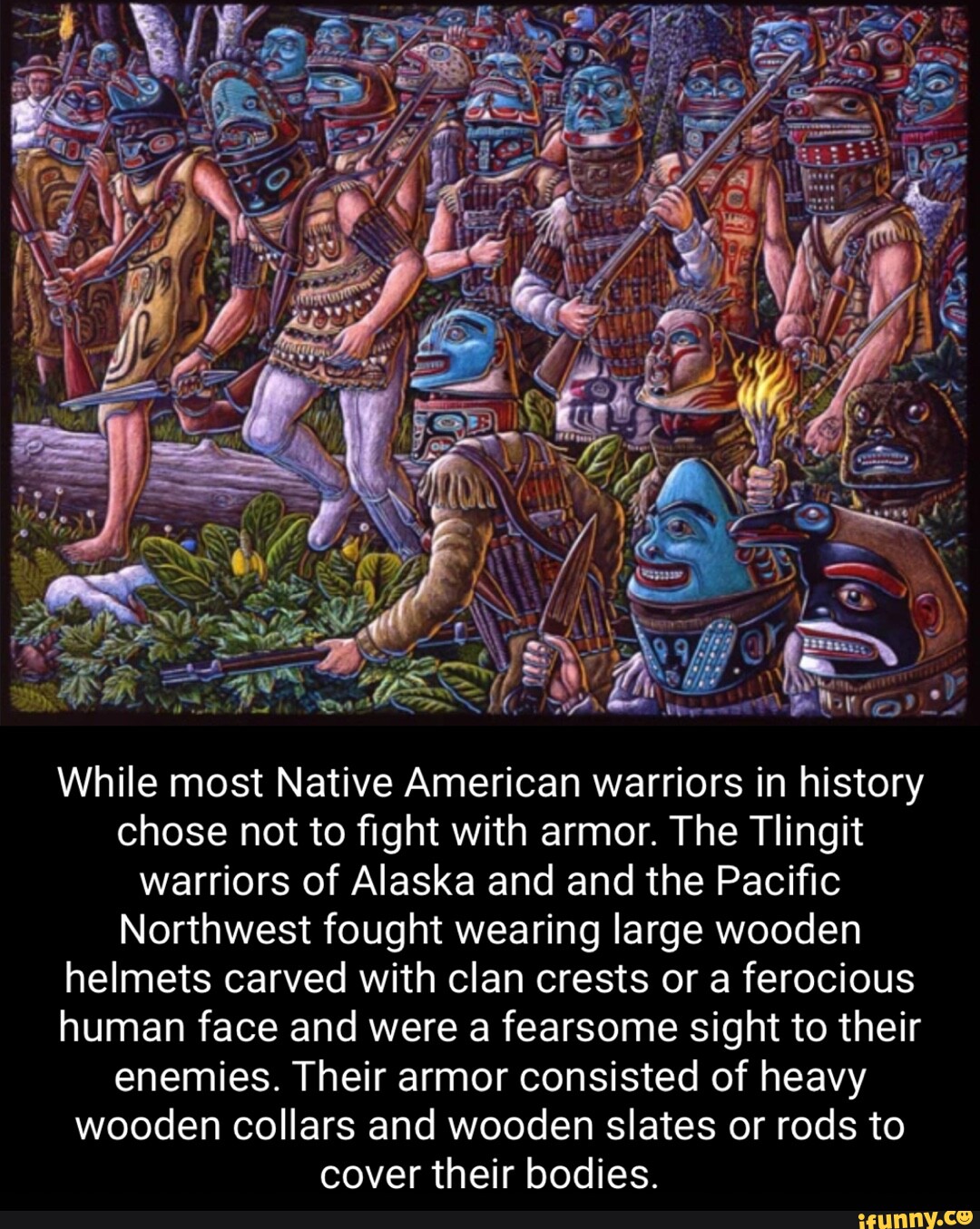 I While most Native American warriors in history chose not to fight with  armor. The Tlingit