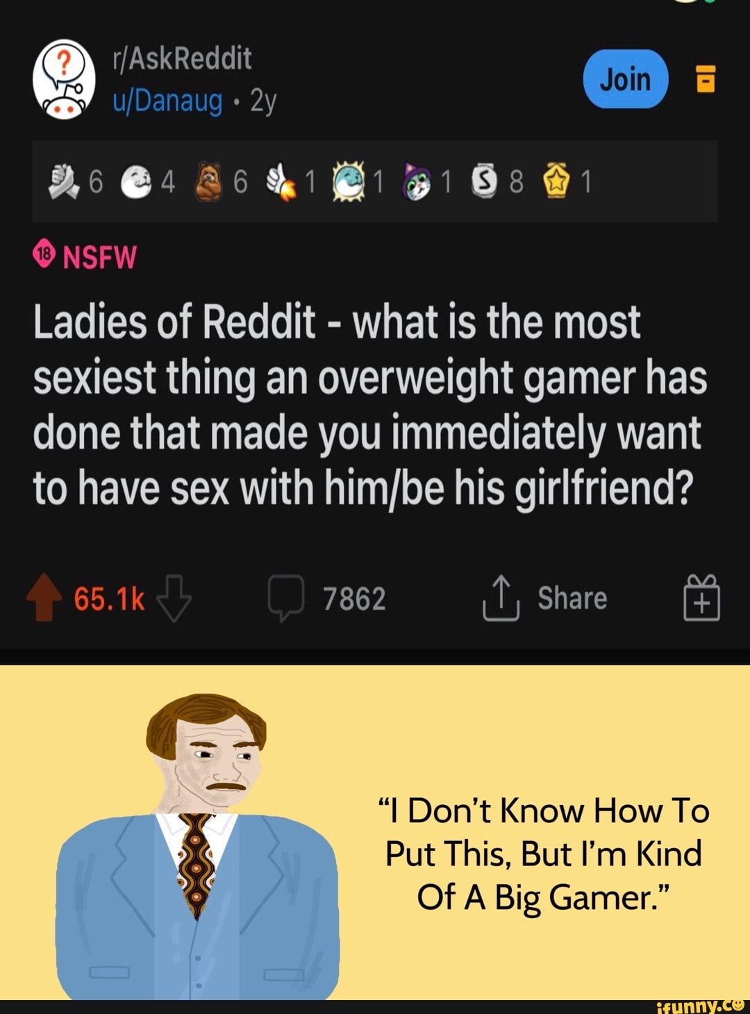 AskReddit NSFW Ladies of Reddit - what is the most sexiest thing an  overweight gamer has done