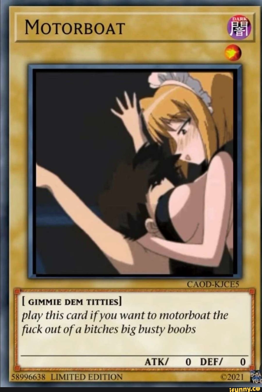 MOTORBOAT [ GIMMIE DEM TITTIES} play this card if you want to motorboat the  fuck out of a bitches big busty boobs CAOD ATK/ DEF/ 58996638 LIMITED  EDITION - iFunny Brazil