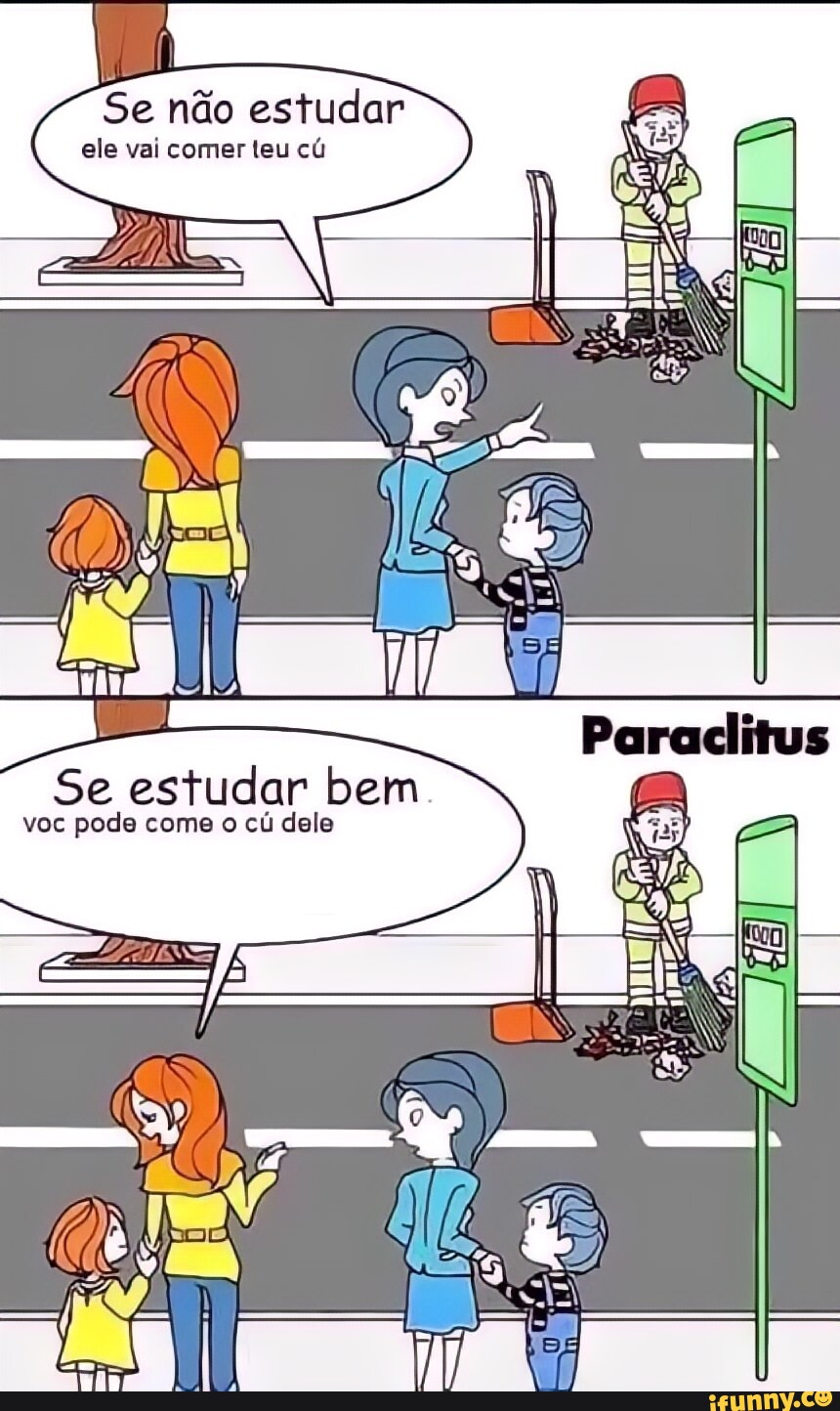 Se não estudar ele vai comer teu cú Se estudar bem voc pode come o cu dele  - iFunny Brazil