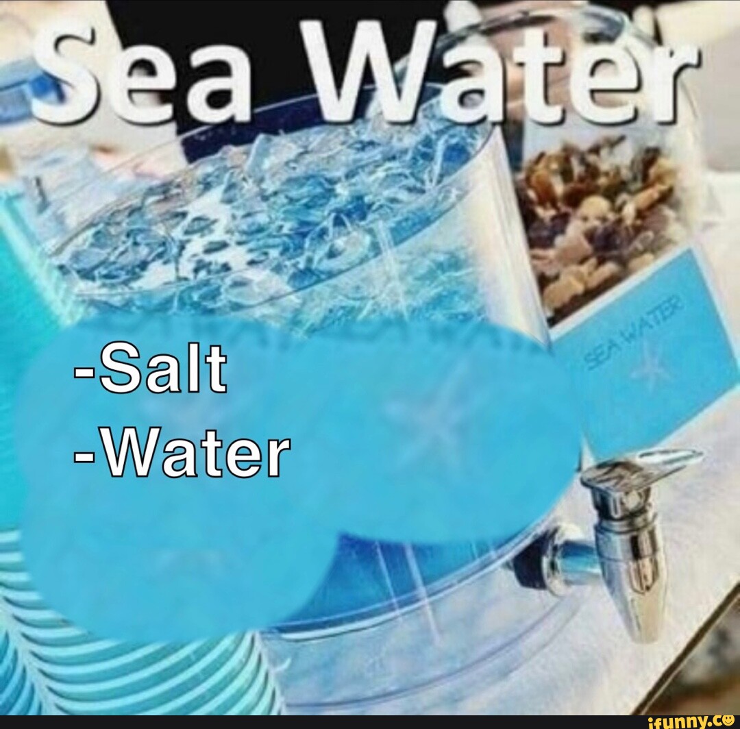 Saltwater memes. Best Collection of funny Saltwater pictures on iFunny