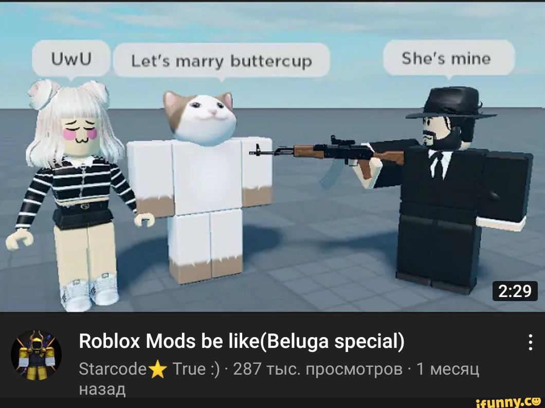 UwU Let's marry buttercup She's mine Roblox Mods be special) Starcode True  287 TbIc. npocmoTpoe 1 MecaLI Hasag, - iFunny Brazil