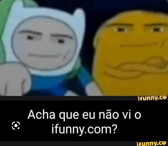 Memes de imagem nUjyGXEC9 por RatoZin_ - iFunny Brazil