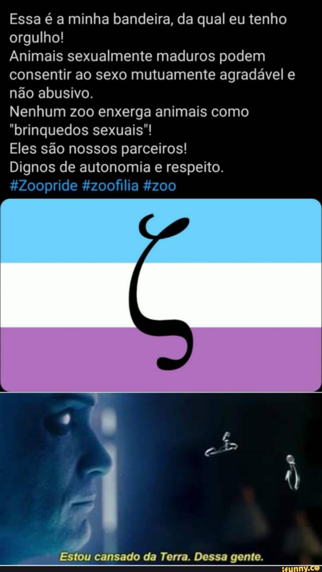 Essa é a minha bandeira, da qual eu tenho orgulho! Animais sexualmente  maduros podem consentir ao