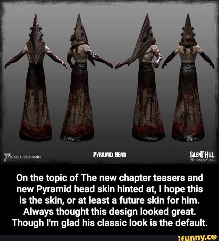 Here is the next up and coming skin for pyramid head that in 4k