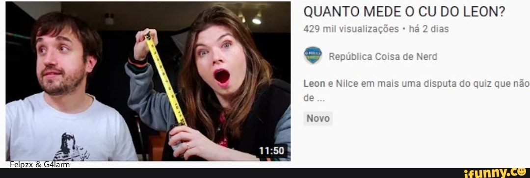 LEON + NILCE vs O MUNDO - Geoguessr República Coisa de Nerd - 185 mil  visualizações - há 10 horas - iFunny Brazil